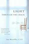 Light Through the Crack: Life After Loss - Sue Mosteller