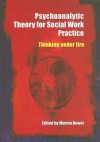 Psychoanalytic theory for social work practice - Marion Bower