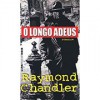 O Longo Adeus - Raymond Chandler