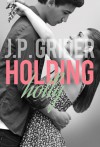 Holding Holly (Hunter Hill University #2) - J.P. Grider