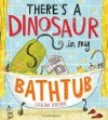 There's a Dinosaur in my Bathtub - Catalina Echeverri