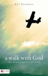 A Walk with God: One Man's Journey of Faith - Ken Peterson