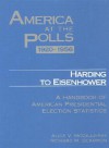 Harding to Eisenhower, 1920-1956: A Handbook of American Presidential Election Statistics - Alice V. McGillivray