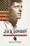 Jack London, Enhanced Ebook: A Writer's Fight for a Better America - Cecelia Tichi