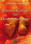 Zdrowa Kuchnia na Boże Narodzenie - Urszula Lemańska