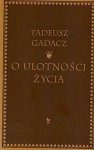 O ulotności życia - Tadeusz Gadacz