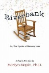 Riverbank: Or, the Upside of Memory Loss - Marilyn Maple