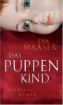 Das Puppenkind: Kriminalroman - Eva Maaser