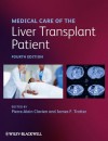 Medical Care of the Liver Transplant Patient - Pierre-Alain Clavien, James F. Trotter