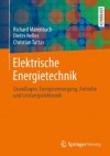 Elektrische Energietechnik: Grundlagen, Energieversorgung, Antriebe und Leistungselektronik (German Edition) - Richard Marenbach, Dieter Nelles, Christian Tuttas