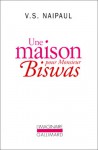 Une maison pour Monsieur Biswas - V.S. Naipaul