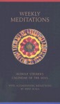 Weekly Meditations: Rudolf Steiner's the Calendar of the Soul with Reflections - Patsy Scala