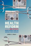 Health Reform without Side Effects: Making Markets Work for Individual Health Insurance - Mark V. Pauly