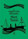 A Viagem dos Inocentes ou A Nova Rota dos Peregrinos (Capa Dura) - Mark Twain, Margarida Vale de Gato