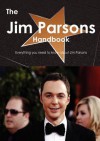 The Jim Parsons Handbook - Everything You Need to Know about Jim Parsons - Emily Smith