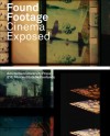 Found Footage: Cinema Exposed - Jaap Guldemond, Marente Bloemheuvel, Giovanna Fossati