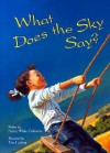 What Does the Sky Say? - Nancy White Carlstrom, Tim Ladwig