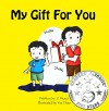 Children's Book: My Gift For You [children's bedtime stories and picture book suitable for age 4-8, age 5-8, pre-k and early learning] - V Moua, Yee Thao