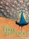 In the Time of Peacocks - Lynne Handy