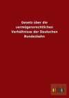 Gesetz Uber Die Vermogensrechtlichen Verhaltnisse Der Deutschen Bundesbahn - Outlook Verlag