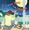 I Love You to the Moon - Melissa Staehli