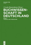 Buchwissenschaft in Deutschland: Ein Handbuch - Monika Estermann