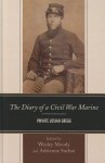 The Diary of a Civil War Marine: Private Josiah Gregg - Josiah Gregg, Adrienne Sachse, Wesley Moody