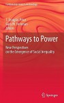 Pathways to Power: New Perspectives on the Emergence of Social Inequality - T. Douglas Price, Gary M. Feinman