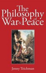 The Philosophy of War and Peace - Jenny Teichman