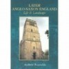 Later Anglo-Saxon England: Life & Landscape - Andrew Reynolds