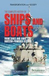 The Complete History of Ships and Boats: From Sails and Oars to Nuclear-Powered Vessels - Robert Curley