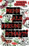 Mehr als Freundschaft? - Sandra Grauer