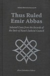 Thus Ruled Emir Abbas: Selected Casese from the Records of the Emir of Kano's Judicial Council - Allan Christelow, Abbas