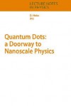 Quantum Dots: A Doorway to Nanoscale Physics - W.D. Heiss