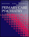 Primary Care Psychiatry - David J. Knesper, Michelle B. Riba