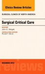 Surgical Critical Care, an Issue of Surgical Clinics - John A. Weigelt