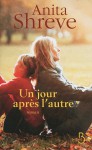 Un jour après l'autre - Anita Shreve, Florence Bertrand