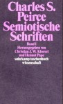 Semiotische Schriften 1 - Charles S. Peirce, Christian J.W. Kloesel, Helmut Pape