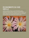 Conomiste Du Xxe Si Cle: Joseph Eugene Stiglitz, Alan Greenspan, John Maynard Keynes, Henry Hazlitt, Milton Friedman, Dominique Strauss-Kahn - Source Wikipedia