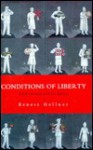 Conditions of Liberty: Civil Society and Its Rivals - Ernest Gellner