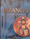 Bizâncio, o Império do Oriente (As Grandes Civilizações) - Various