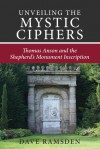 Unveiling the Mystic Ciphers: Thomas Anson and the Shepherd's Monument Inscription - Dave Ramsden