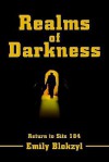 Realms of Darkness: Return to Site 184 - Emily A. Blokzyl