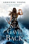 The Girl the Sea Gave Back - Adrienne Young