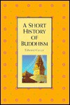 A Short History of Buddhism - Edward Conze