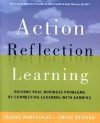 Action Reflection Learning: Solving Real Business Problems by Connecting Learning with Earning - Isabel Rimanoczy, Ernie Turner