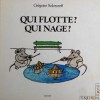 Qui flotte? qui nage?. - Grégoire Solotareff