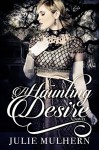 A Haunting Desire - Julie Mulhern