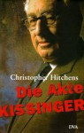 Die Akte Kissinger. - Christopher Hitchens