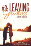 Leaving Gridless - Brandy Jeffus Corona